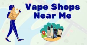 Vape Shops Near Me